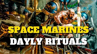 Space Marines Daily Rituals