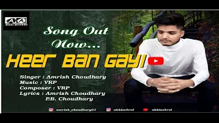 HEER BAN GAYI - AMRISH CHOUDHARY | VRP MUSIC | Akki_Achrol | New song 2021 | bd4u film academy |