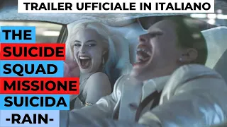 THE SUICIDE SQUAD MISSIONE SUICIDA - “Rain” - TRAILER ITA