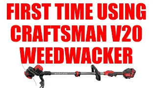 First Time Using Craftsman Trimmer V20, Weedwacker Review, Better Home