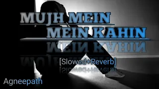 Abhi Mujh Mein Kahin| Agneepath|Song [Slowed+Reverb]Sonu Nigam #lofisongs #keshumusictune #sonunigam