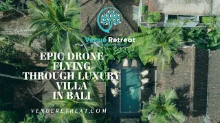 Epic Drone Footage of Luxury Villa in Bali | Venue Retreat Official