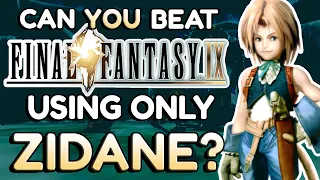 Can You Beat Final Fantasy 9 With ONLY ZIDANE?