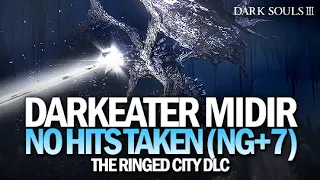 Darkeater Midir Boss Fight NG+7 (No Hits Taken) - The Ringed City DLC [Dark Souls 3]