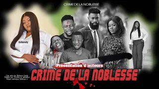 PRÉSENTATION D'ACTEURS DU FILM  "CRIME DE LA NOBLESSE " [  Bel-Art Prod  MAI 2024