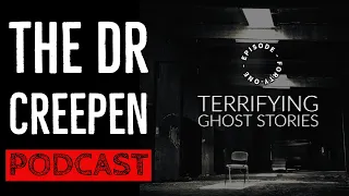 Podcast Episode 41: Terrifying Ghost Stories