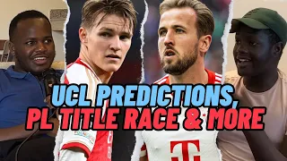 DEBATE: Our UEFA Champions League Predictions + PL Title Race Predictions