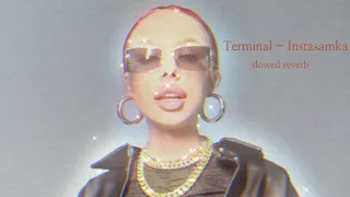 Terminal - Instasamka & Витя АК (slowed)