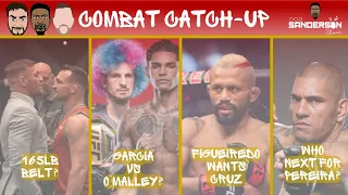 165LB BELT FOR McGREGOR VS CHANDLER? | GARCIA VS O'MALLEY? | WHO NEXT FOR PEREIRA | COMBAT CATCH-UP