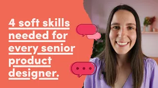 4 soft skills needed for every senior product designer