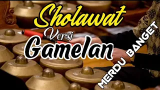 MERDU BANGET!!!! SHOLAWAT VERSI GAMELAN || SHOLAWAT BIKIN TIDUR