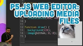 p5.js Web Editor: Uploading Media Files - p5.js Tutorial