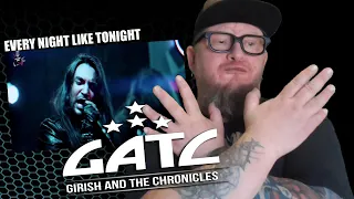 GIRISH AND THE CHRONICLES - Every Night Like Tonight  (First Reaction)