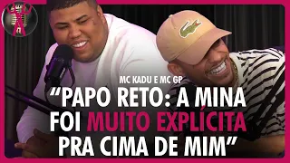 MC KADU E MC GP DÃO O PAPO RETO SOBRE AS MAIORES LOUCURAS FEITAS POR FÃ