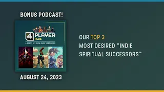 4Player Plus - Our Top 3 Most Desired Indie Spiritual Successors