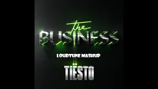 Tiesto - The Business (LOUDTUNE Mashup)