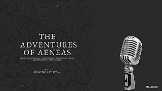 [PODCAST] The Adventures of Aeneas