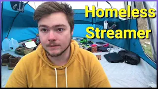 You Know there is a Homeless Streamer too on Twitch