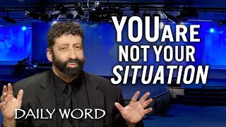 You Are Not Your Situation | Jonathan Cahn Sermon