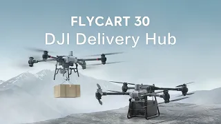 DJI FlyCart 30 Tutorials: DJI DeliveryHub