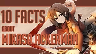 10 Facts About Mikasa Ackerman You Probably Didn't Know!