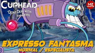 CUPHEAD (PS4) - Chefe: EXPRESSO FANTASMA | Dificuldade: Normal / Especialista