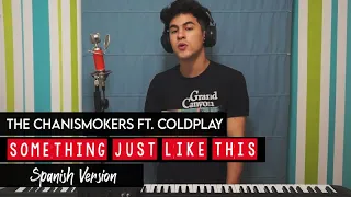 SOMETHING JUST LIKE THIS (Cover Español) - The Chainsmokers ft. Coldplay | J Levin