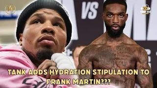 GERVONTA DAVIS ADDS REHYDRATION CLAUSE TO FRANK MARTIN FIGHT??? WE REVEAL THE TRUTH!!