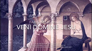 VENI DOMINE JESU (Fabio Massimillo)
