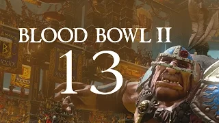 Blood Bowl 2 - Part 13 (Orc Team)