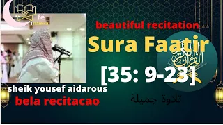 RECITAÇÃO EMOCIONAL DO ALCORÃO   SURA FAATIR POR SHEIKH YOUSEF AL AIDAROUS legendado