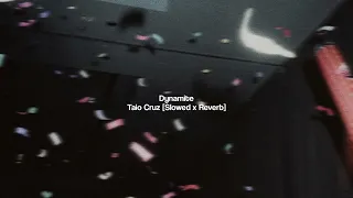 Dynamite | Taio Cruz [Slowed x Reverb]