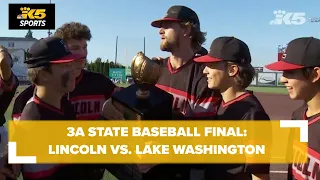 3A State Baseball Final - Lincoln (Sea) vs. Lake Washington