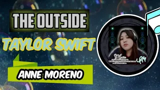 Taylor Swift- The Outside. (Cover by Anne Moreno)#Taylorswift#cover.