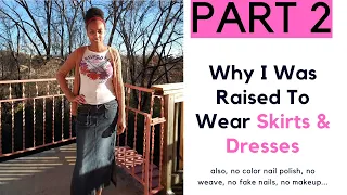 Why I Couldn't Wear Pants, Makeup, Etc | Part 2