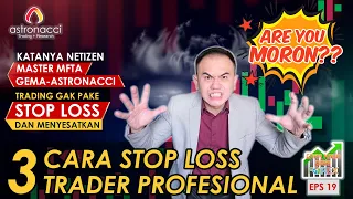 CKDF Ep19 : 3 CARA STOP LOSS TRADER PROFESSIONAL