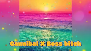 Cannibal X Boss bitch