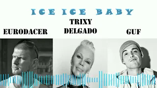 EuroDACER feat. Trixi Delgado feat. GUF - Ice Ice Baby