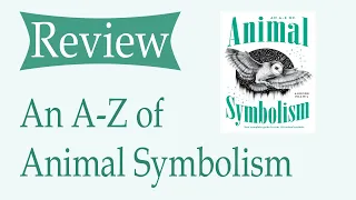 An A to Z of Animal Symbolism ~ (New Book) Review