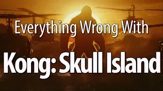 Everything Wrong With Kong: Skull Island