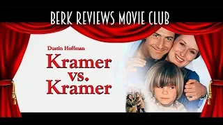 Berkreviews.com Movie Club - Kramer Vs. Kramer review