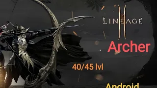 Lineage 2M: Class. Human Archer  - Человек Лучник. 40/45 lvl. Gameplay Android.