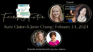 Kate Quinn & Janie Chang | Friends & Fiction #204  February 14, 2024