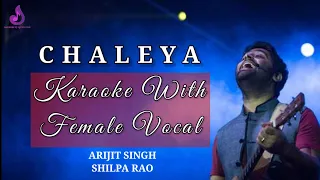 Chaleya : KARAOKE WITH FEMALE VOCAL | Jawan | Arijit Singh | Shilpa Rao