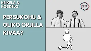 23 minuuttia | Jakso 24 | Persukohu & oliko orjilla kivaa?