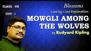 Mowgli Among The Wolves By Rudyard Kipling | Class VII | সম্পুর্ন বাংলায় অনুবাদ | Unit - 1 | 2023