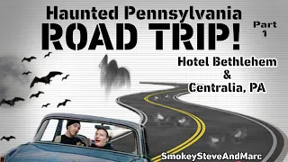 Haunted Pennsylvania Road Trip Part 1! Hotel Bethlehem & Centralia, PA