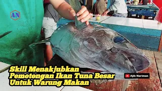 Wow Awesome ... Skill Menakjubkan Pemotongan Ikan Tuna Besar Untuk Warung Makan
