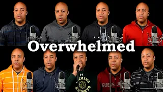 Overwhelmed - Big Daddy Weave (A Cappella Cover)