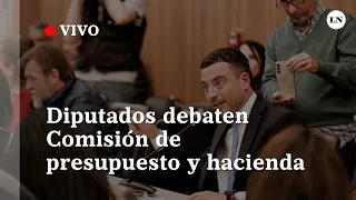 EN VIVO| Diputados tratan Comisión de presupuesto y hacienda